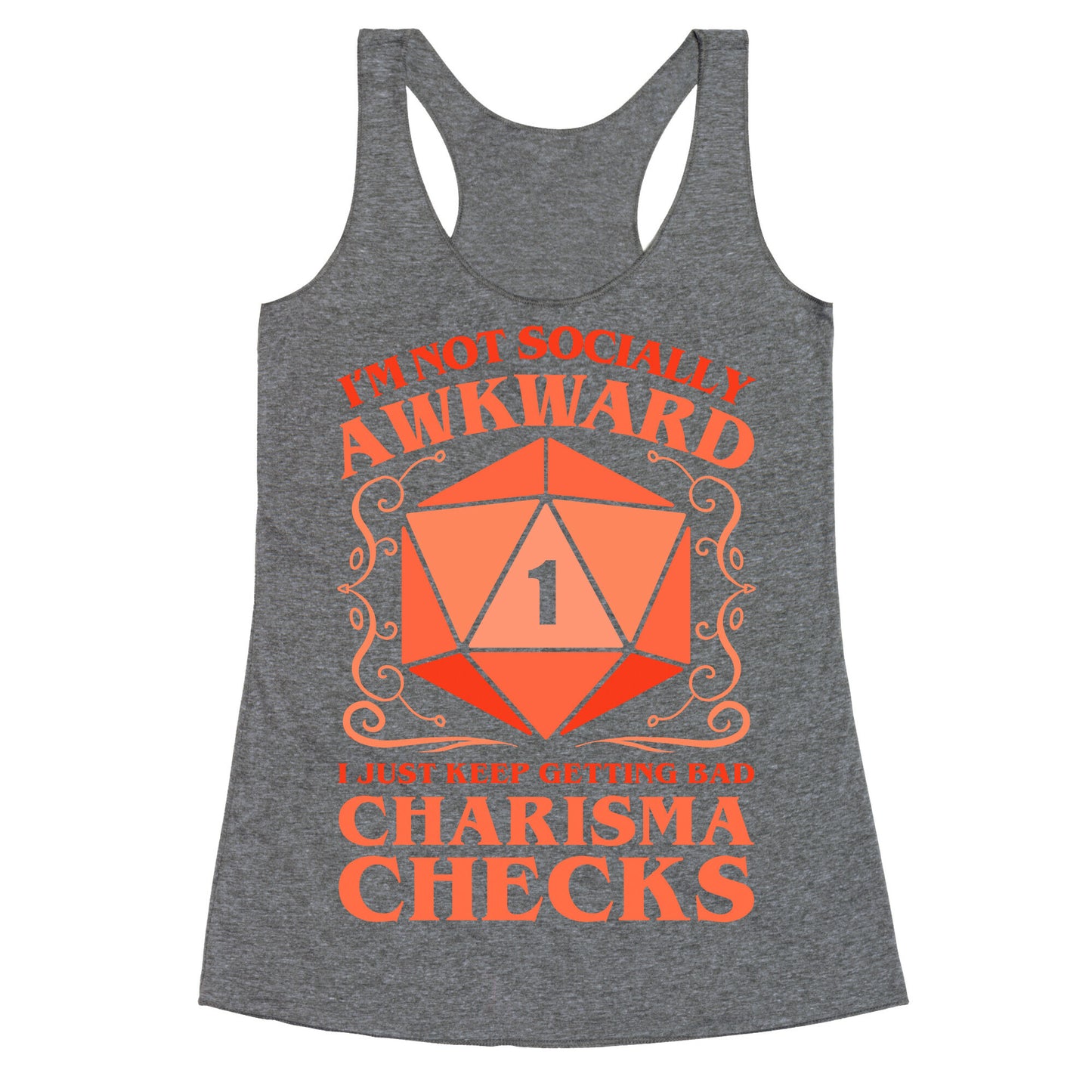 I'm Not Socially Awkward, I Just Keep Getting Bad Charisma Checks Racerback Tank