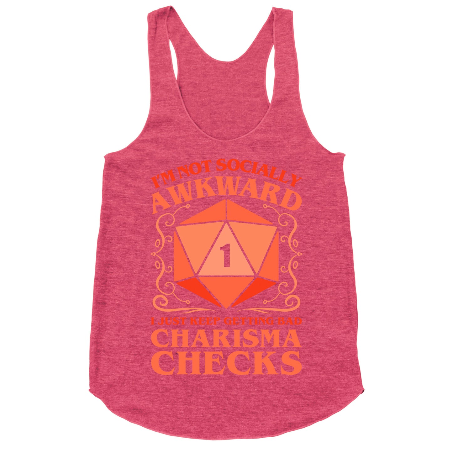 I'm Not Socially Awkward, I Just Keep Getting Bad Charisma Checks Racerback Tank