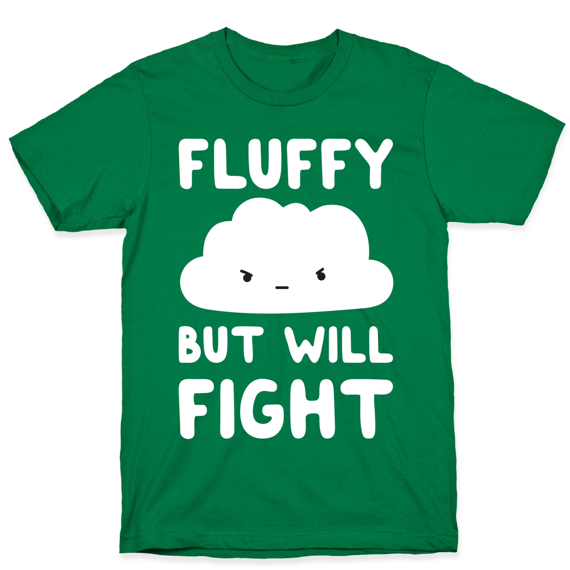 Fluffy But Will Fight Cloud T-Shirt