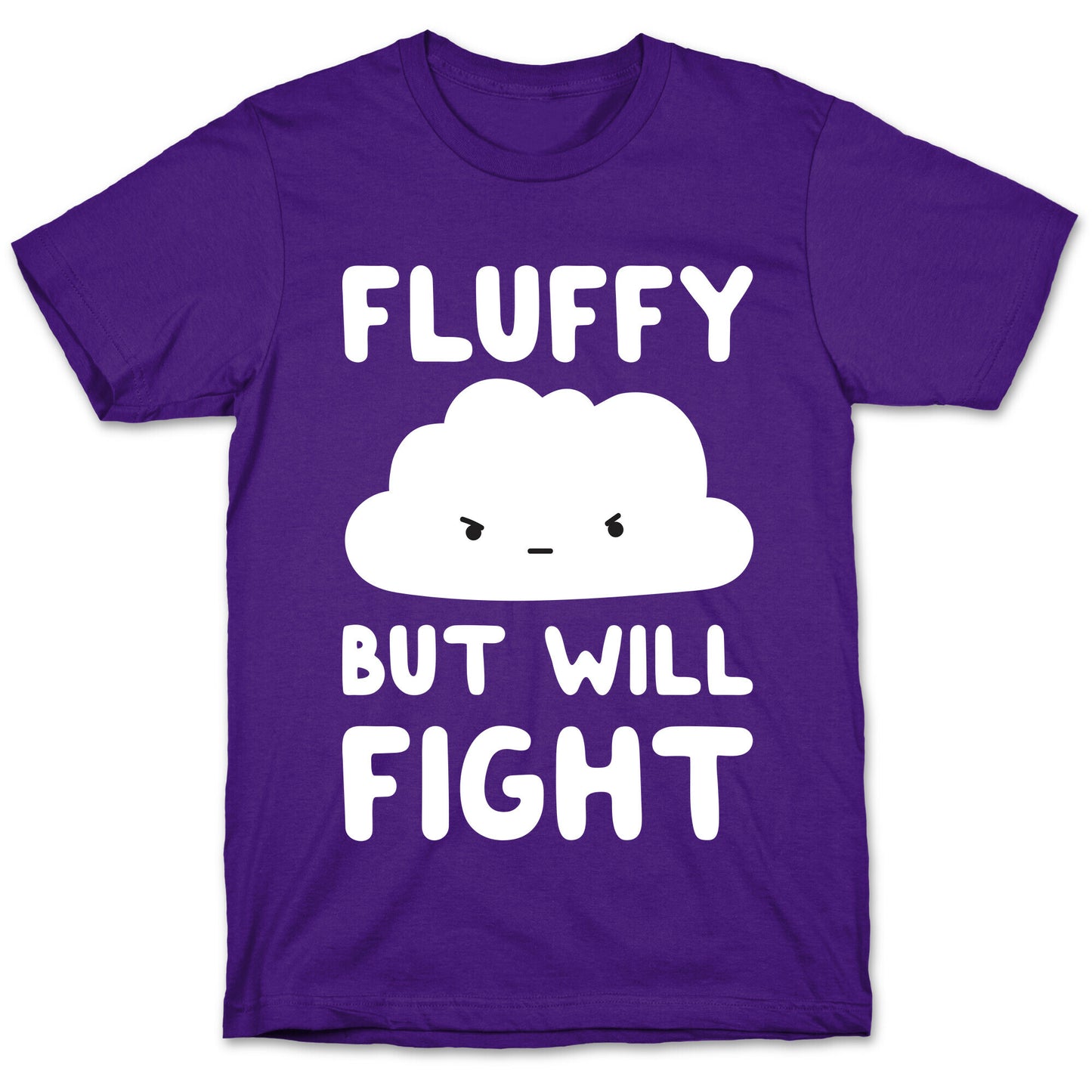 Fluffy But Will Fight Cloud T-Shirt