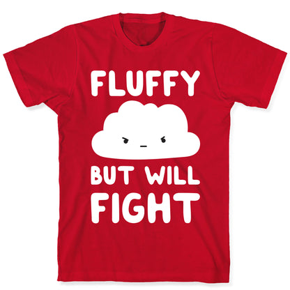 Fluffy But Will Fight Cloud T-Shirt
