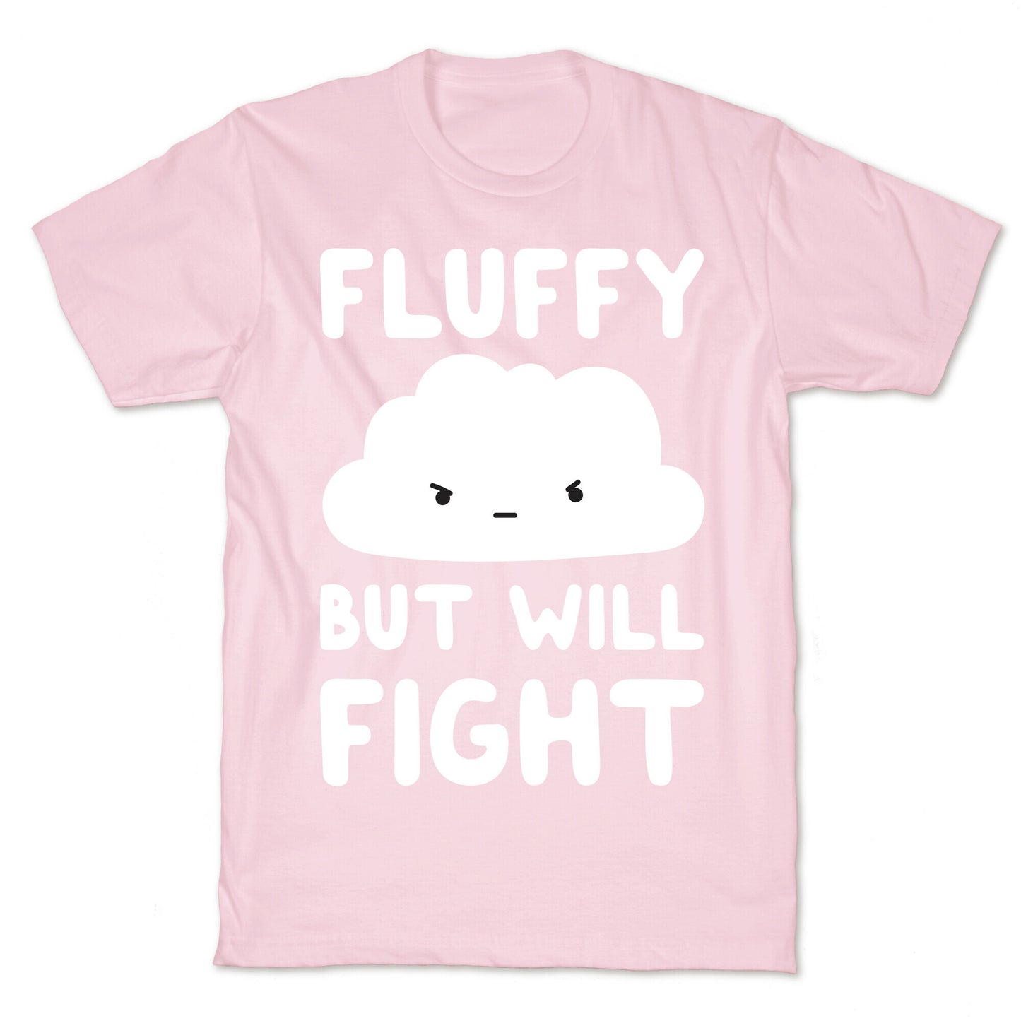 Fluffy But Will Fight Cloud T-Shirt