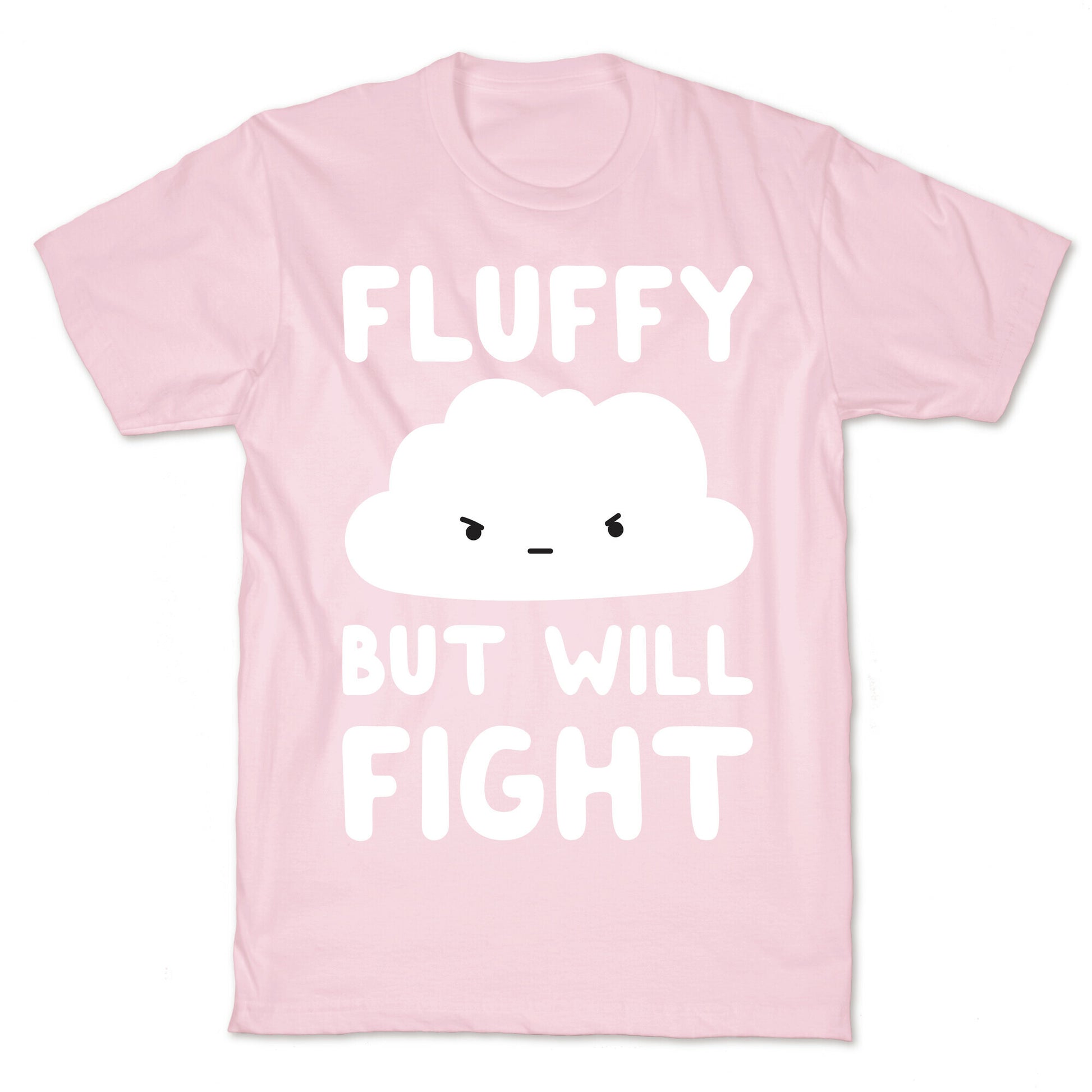 Fluffy But Will Fight Cloud T-Shirt