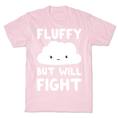 Fluffy But Will Fight Cloud T-Shirt