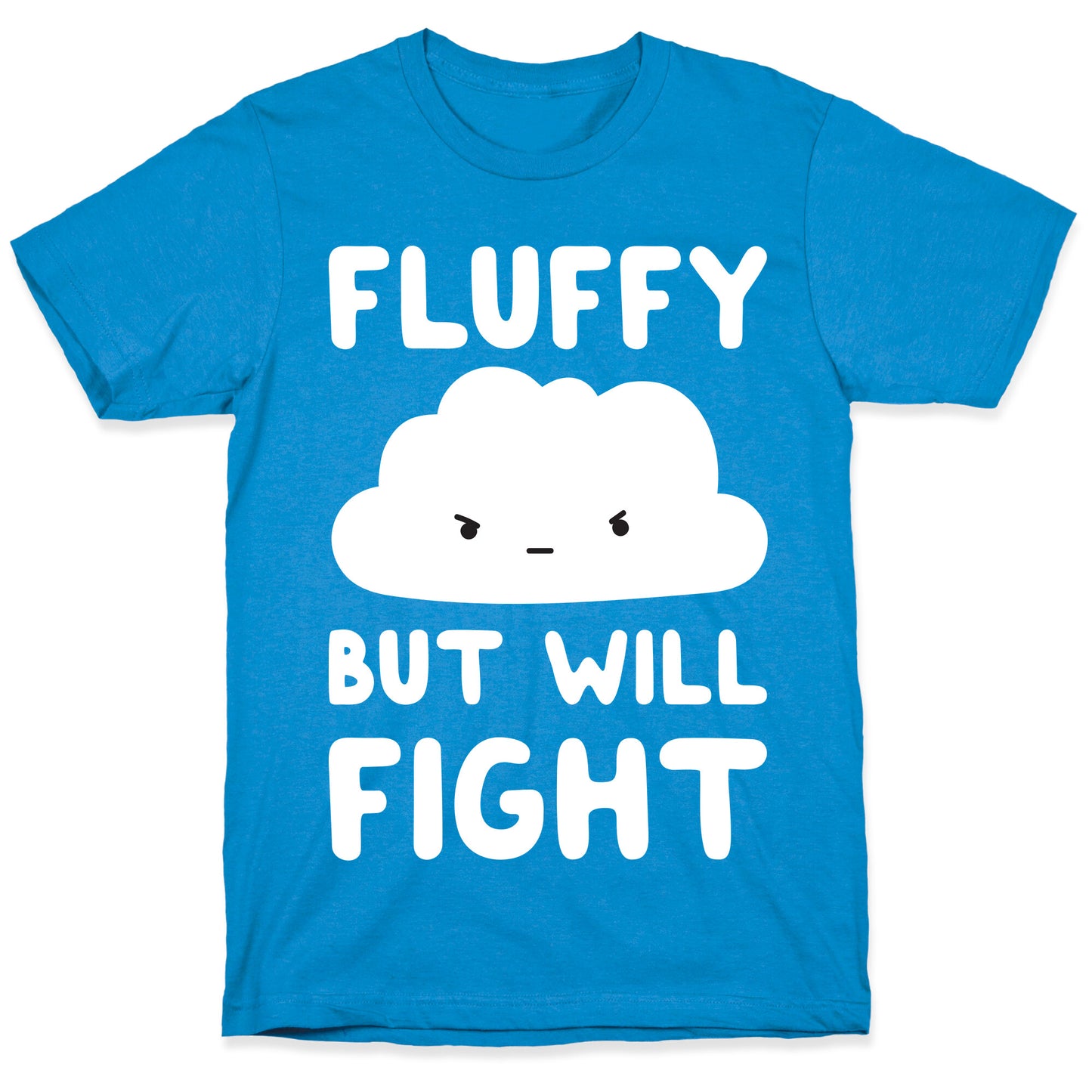 Fluffy But Will Fight Cloud T-Shirt