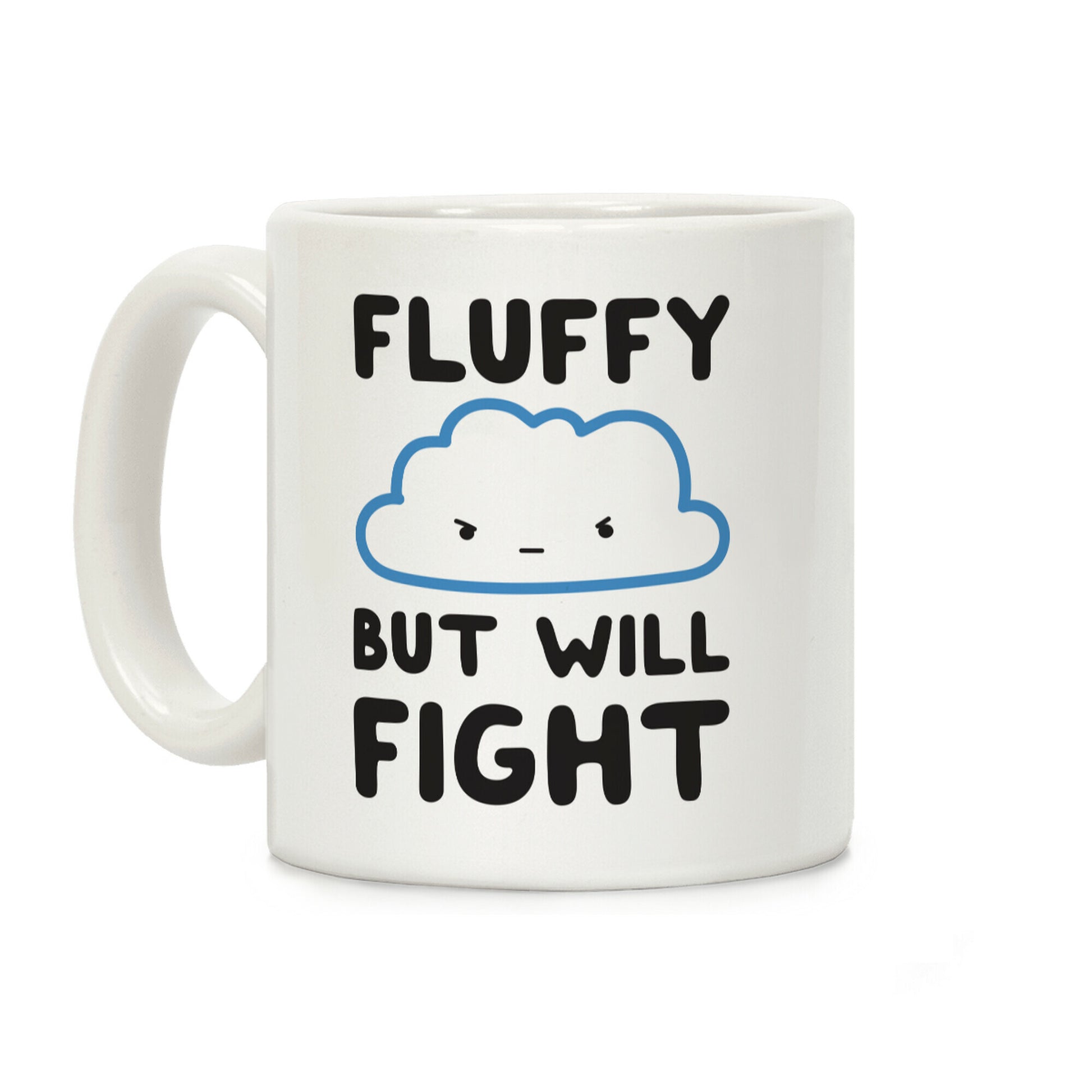Fluffy But Will Fight Cloud Coffee Mug