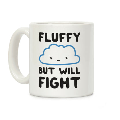 Fluffy But Will Fight Cloud Coffee Mug