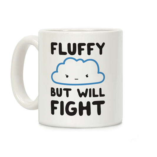 Fluffy But Will Fight Cloud Coffee Mug