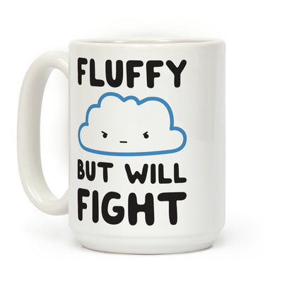 Fluffy But Will Fight Cloud Coffee Mug