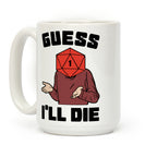 Guess I'll Die d20 Coffee Mug