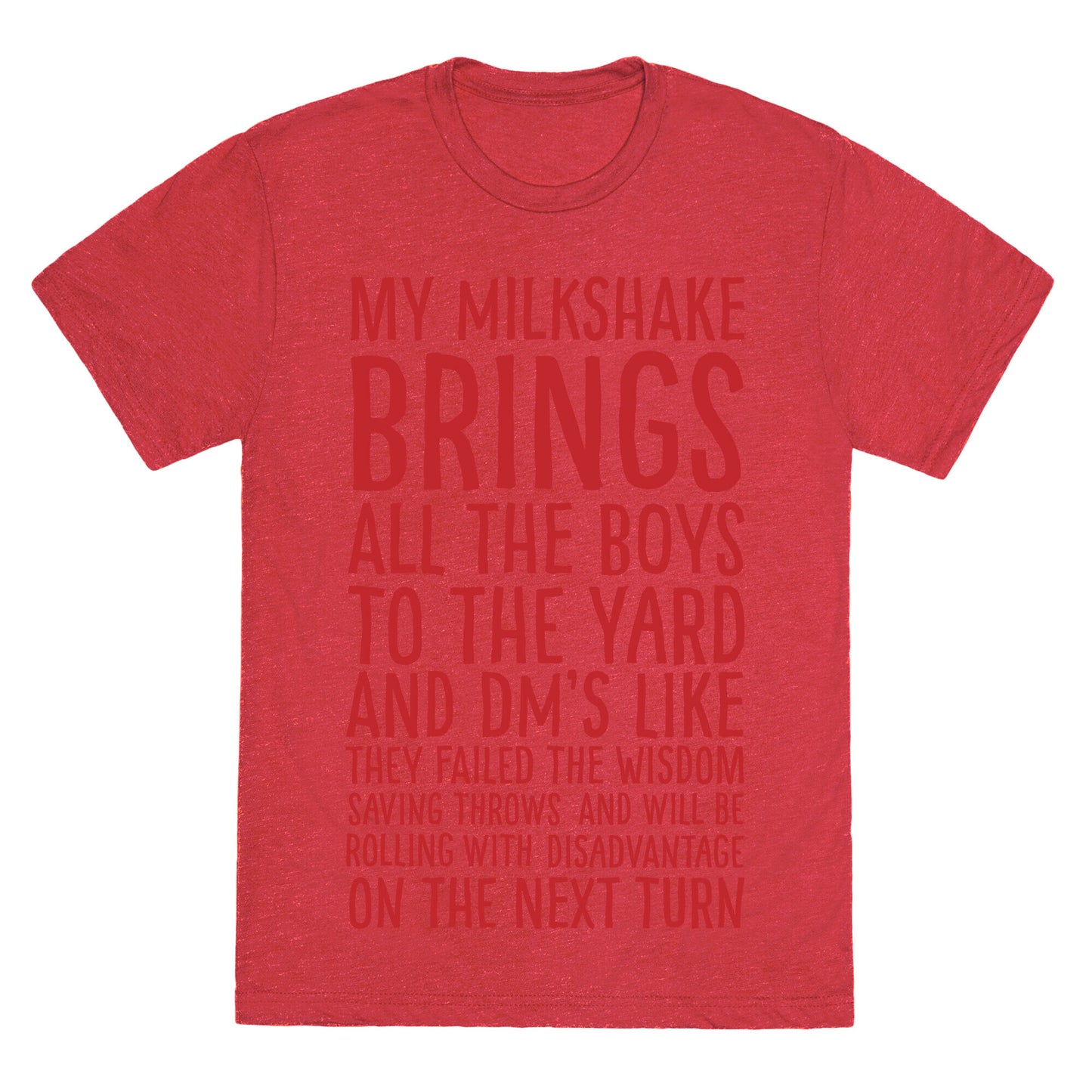 My Milkshake Causes Disadvantage on the Next Roll Unisex Triblend Tee