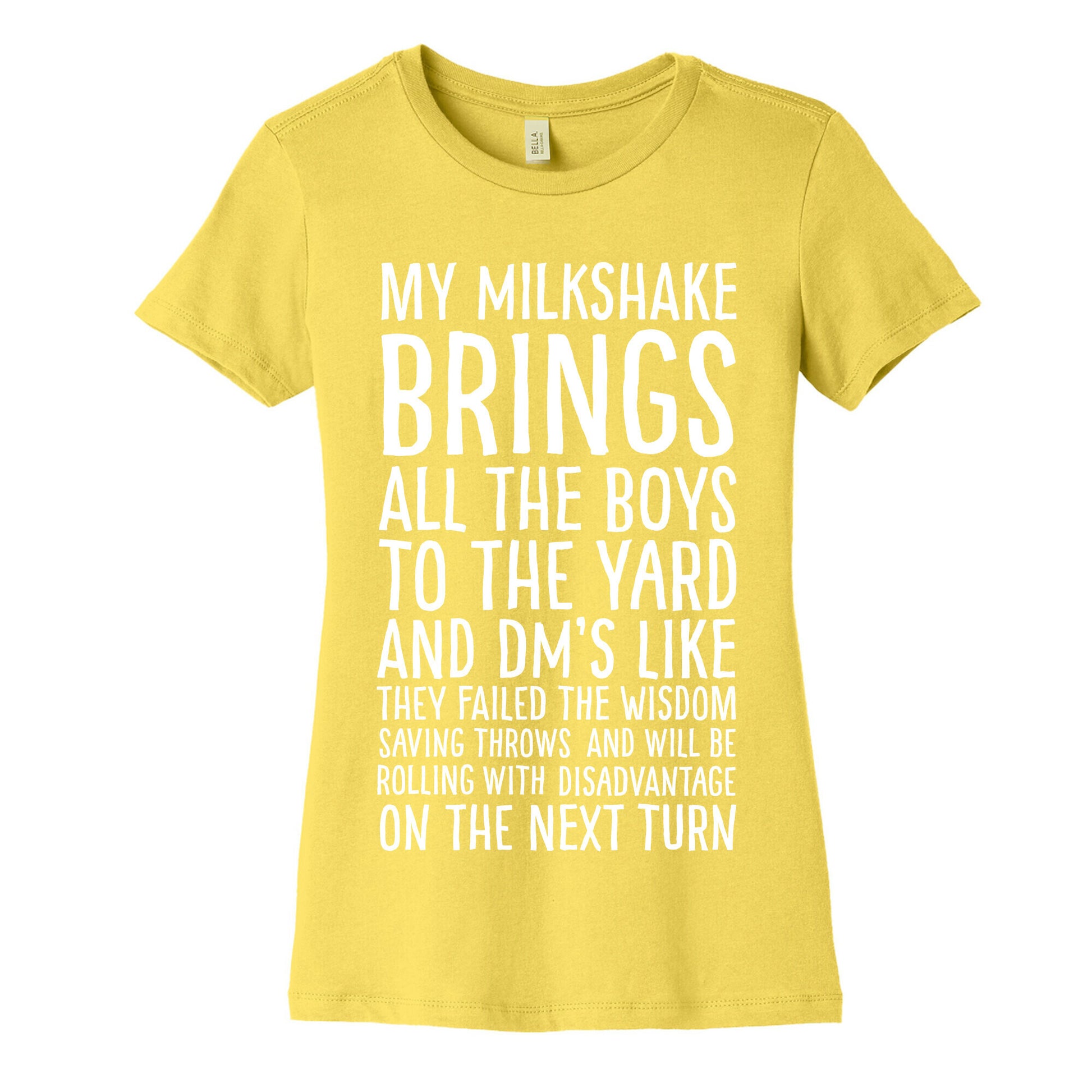 My Milkshake Causes Disadvantage on the Next Roll Women's Cotton Tee
