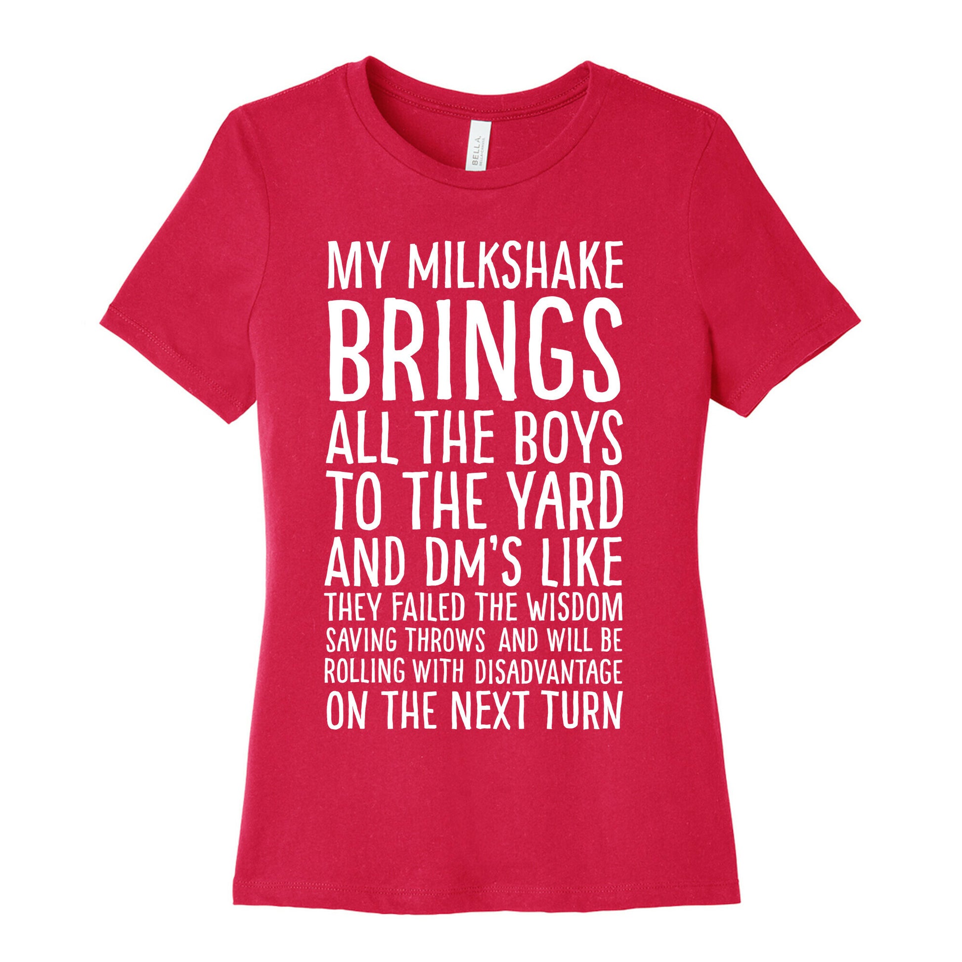 My Milkshake Causes Disadvantage on the Next Roll Women's Cotton Tee