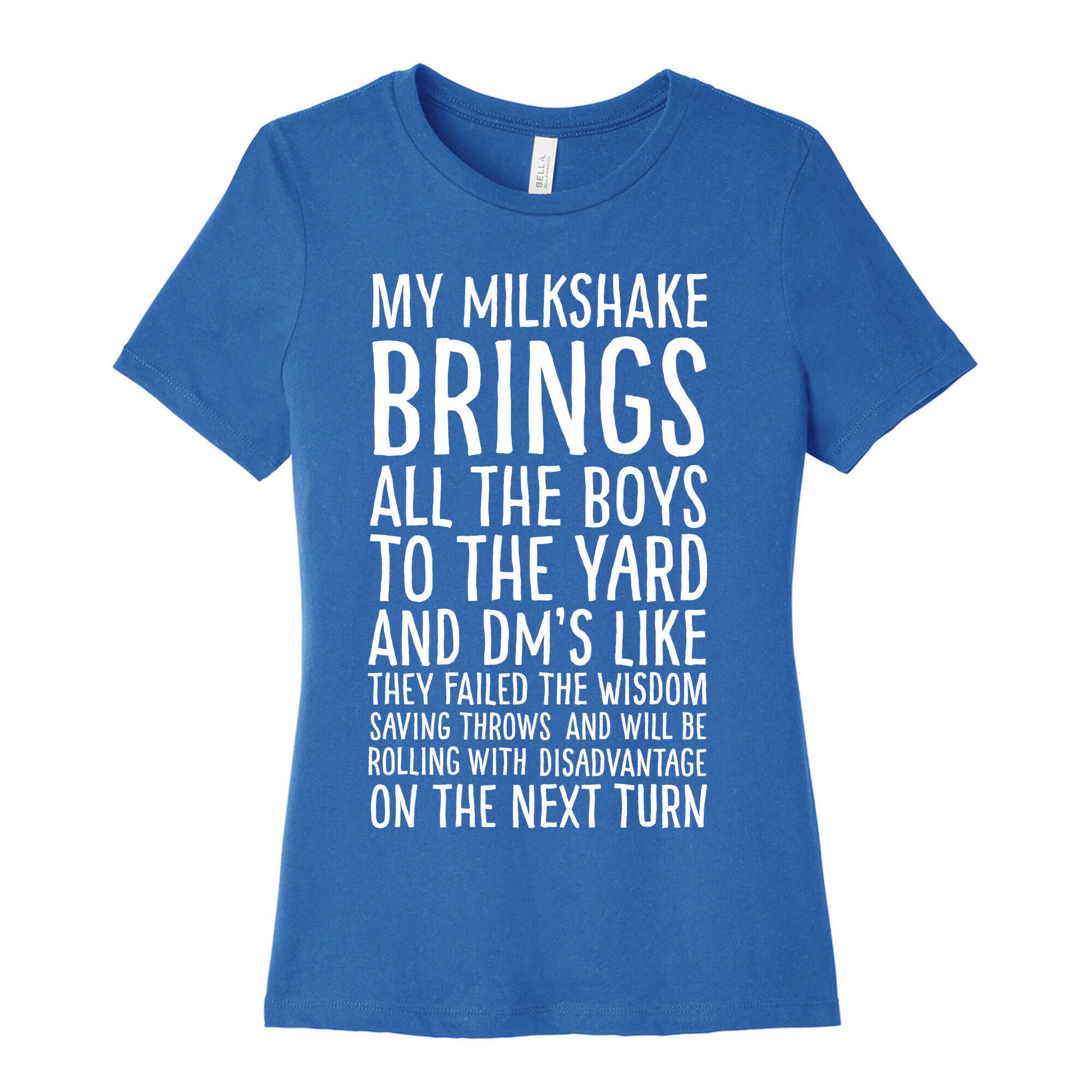 My Milkshake Causes Disadvantage on the Next Roll Women's Cotton Tee