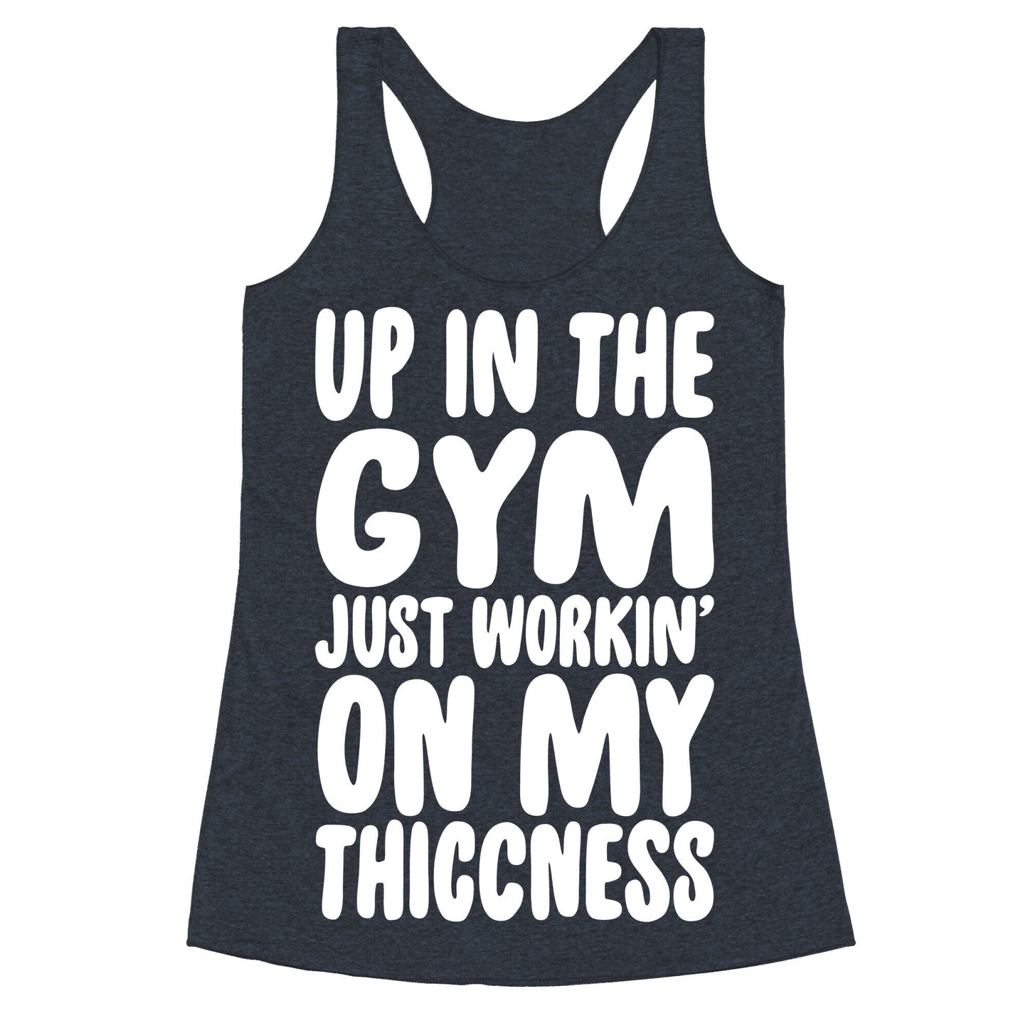 Up In The Gym Just Workin' On My Thiccness Parody White Print Racerback Tank