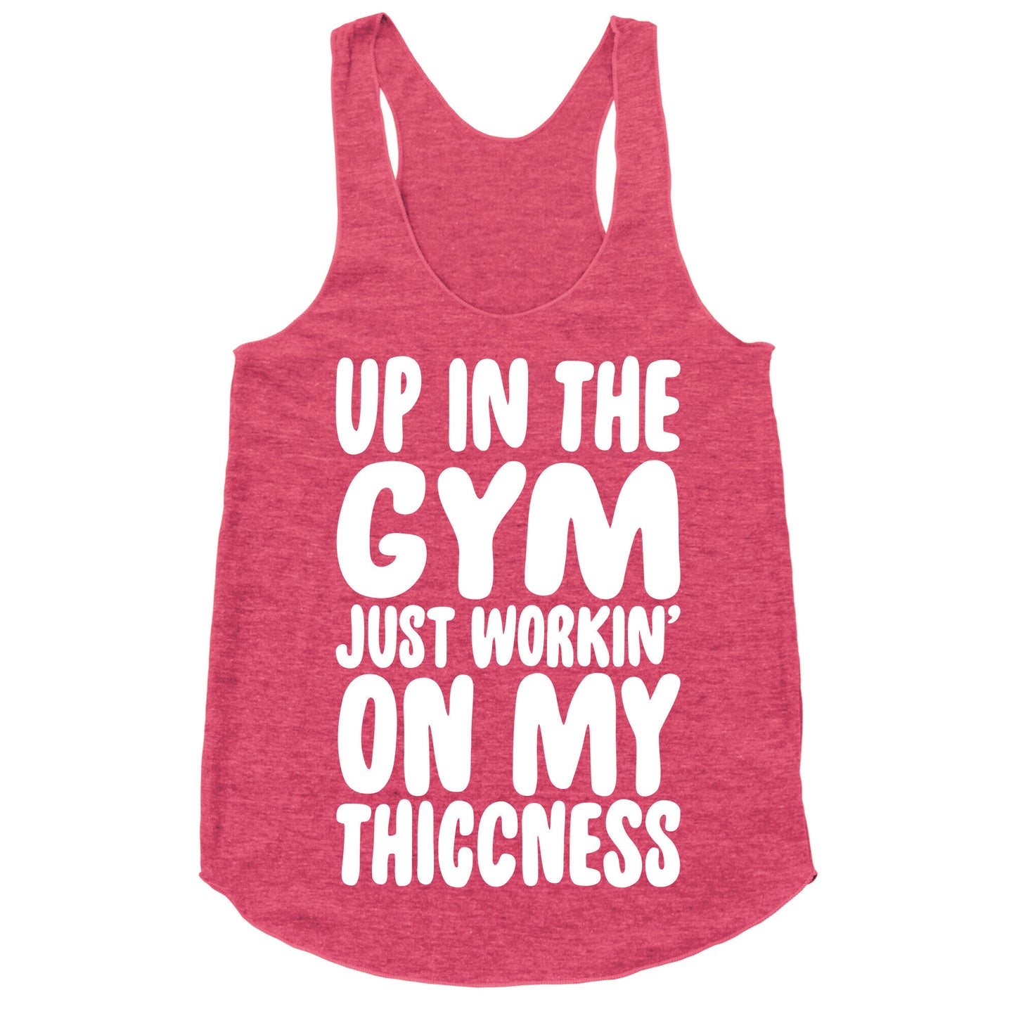 Up In The Gym Just Workin' On My Thiccness Parody White Print Racerback Tank