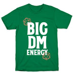 BIG DM ENERGY T-Shirt