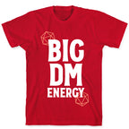 BIG DM ENERGY T-Shirt