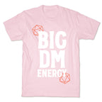 BIG DM ENERGY T-Shirt