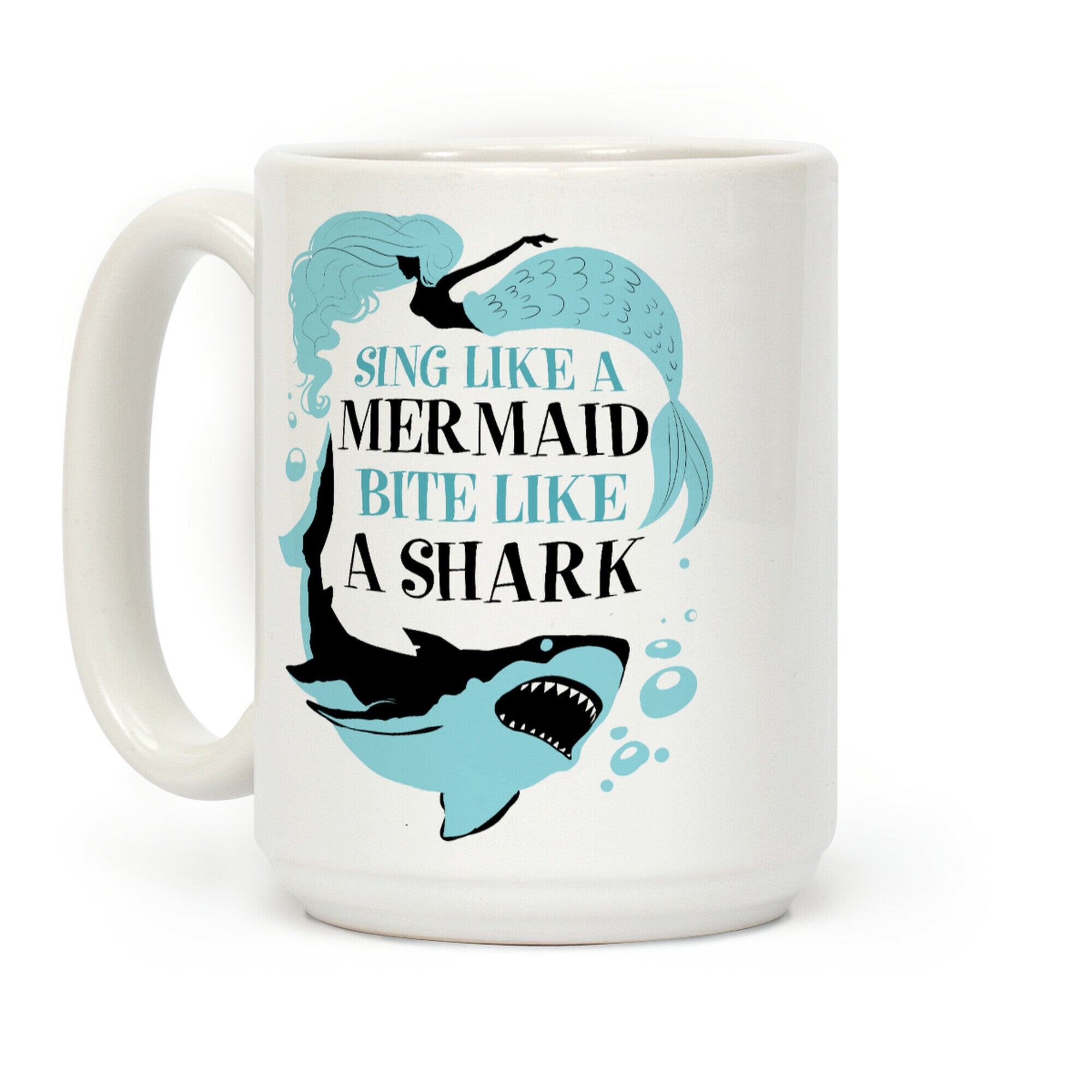 Sing Like a Mermaid, Bite Like A Shark Coffee Mug