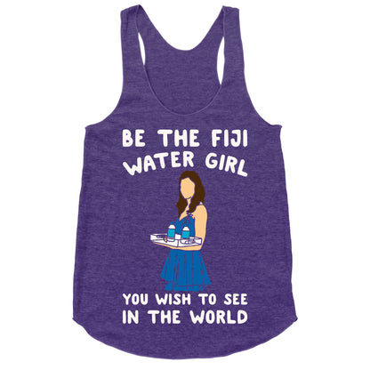 Be The Fiji Water Girl You Wish To See In The World Parody White Print Racerback Tank
