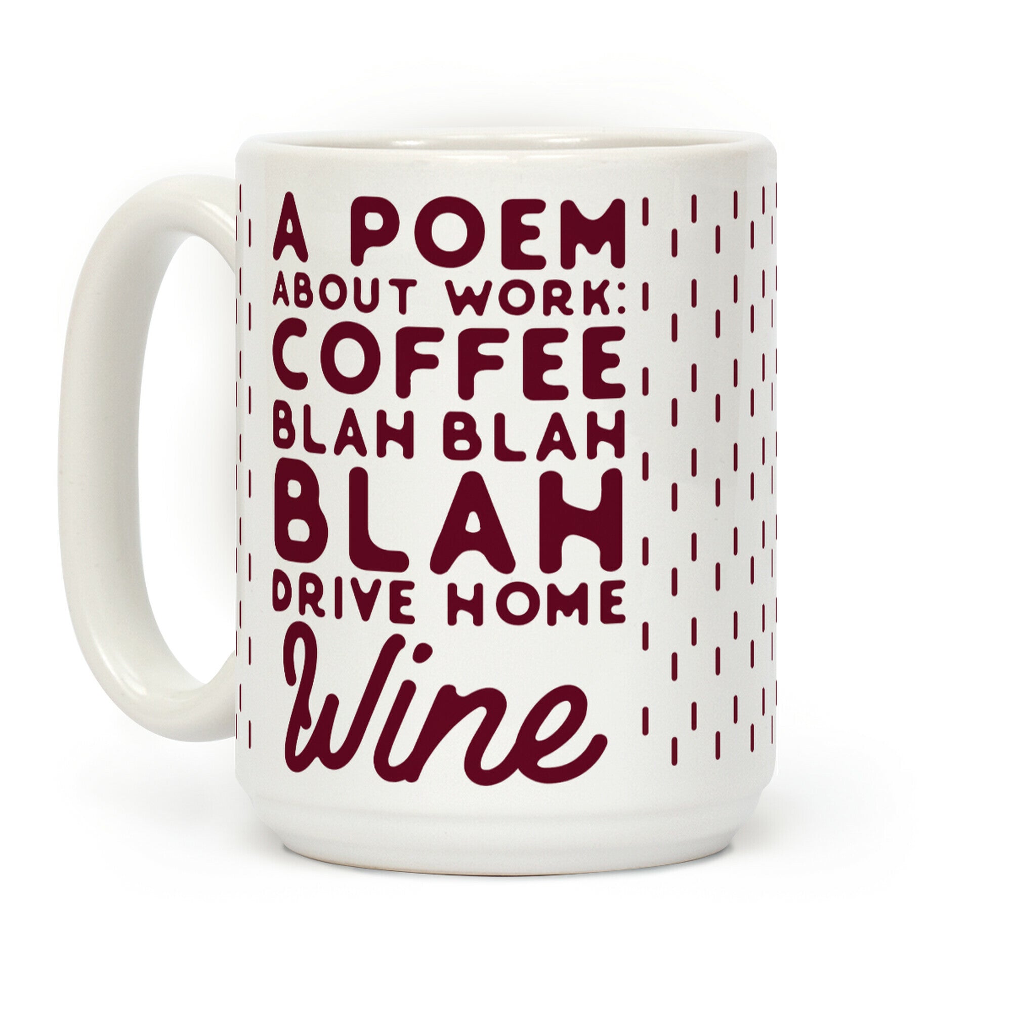 A Poem About Work Coffee Blah Drive Home Wine Coffee Mug