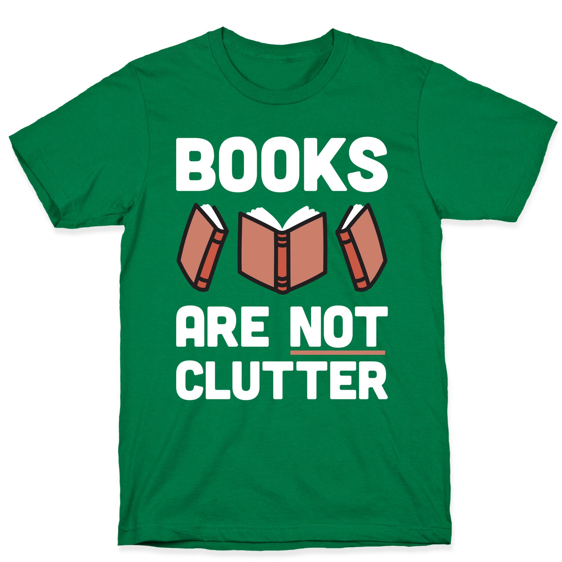 Books Are Not Clutter T-Shirt