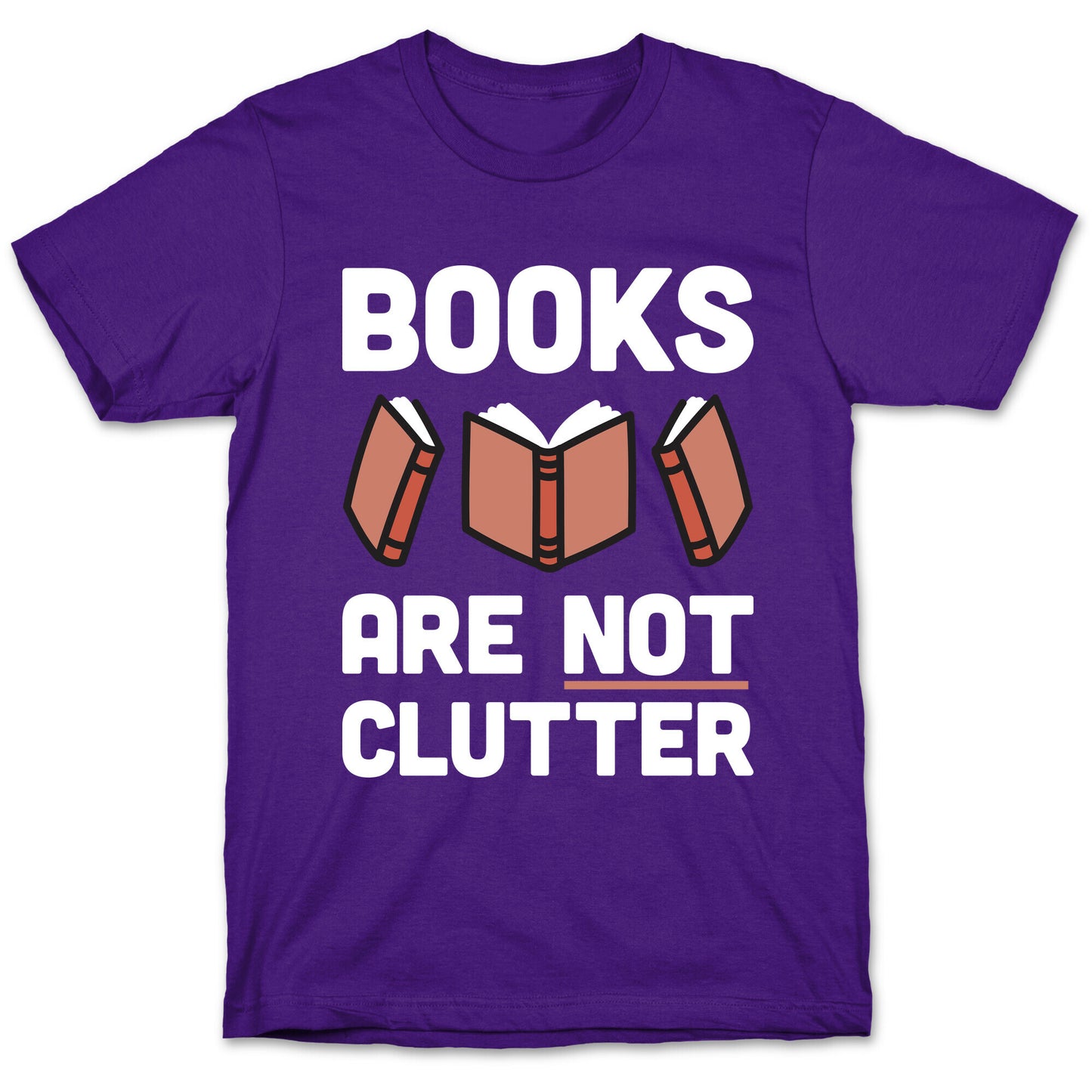 Books Are Not Clutter T-Shirt