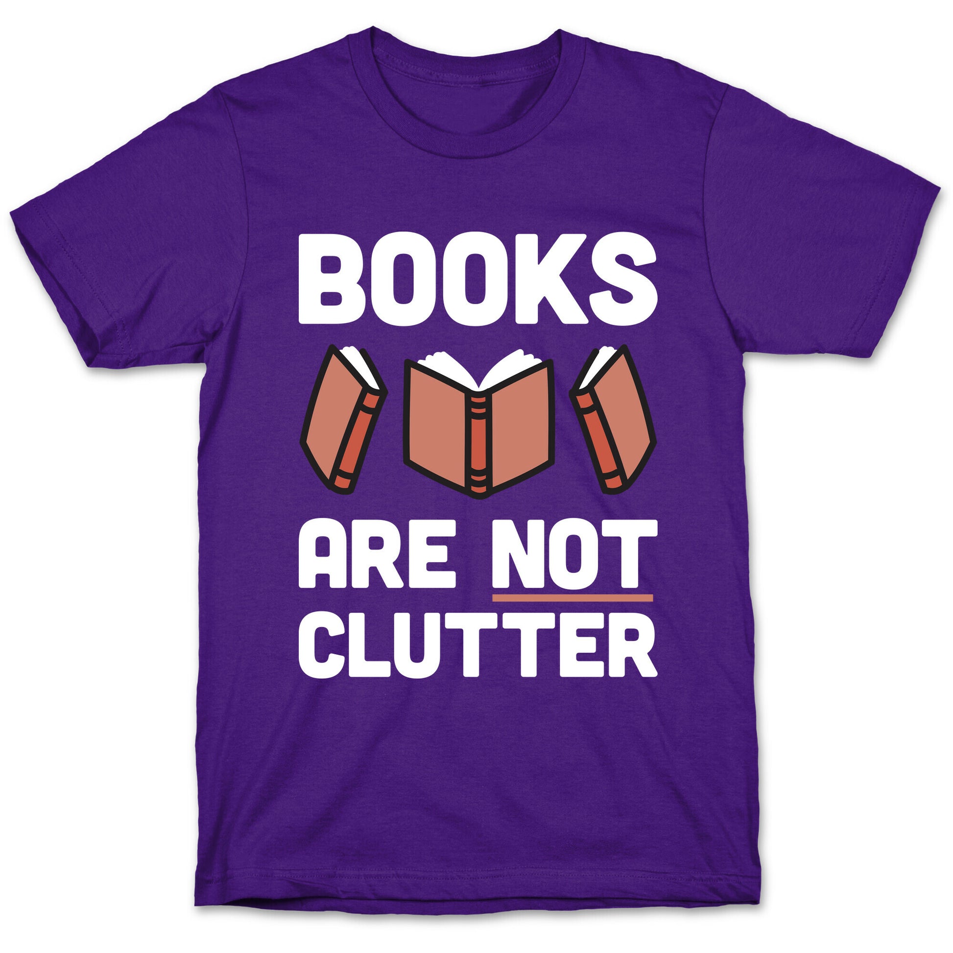 Books Are Not Clutter T-Shirt