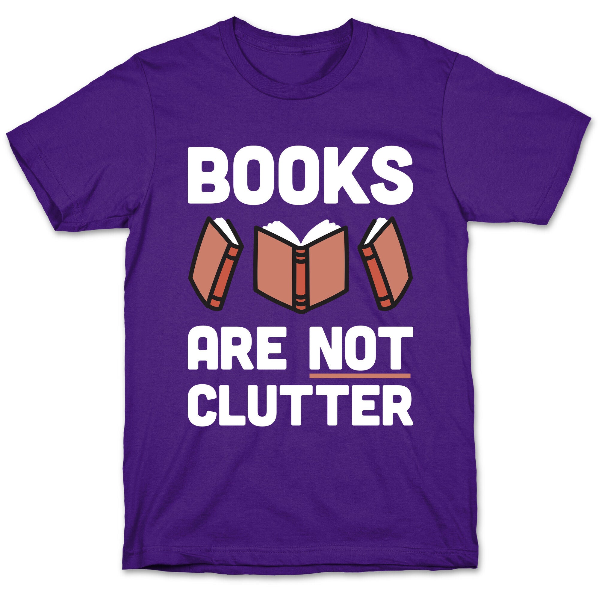 Books Are Not Clutter T-Shirt
