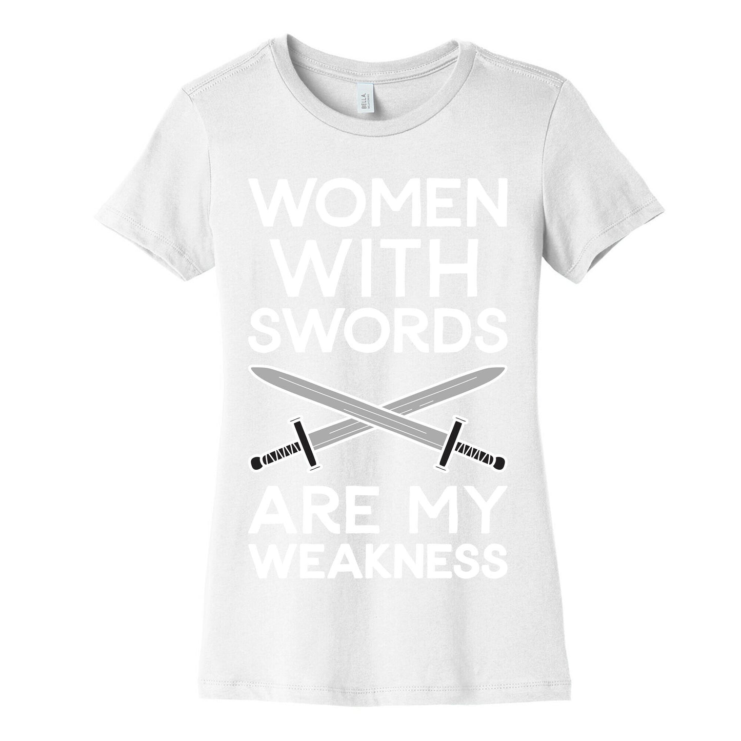 Women With Swords Are My Weakness Women's Cotton Tee