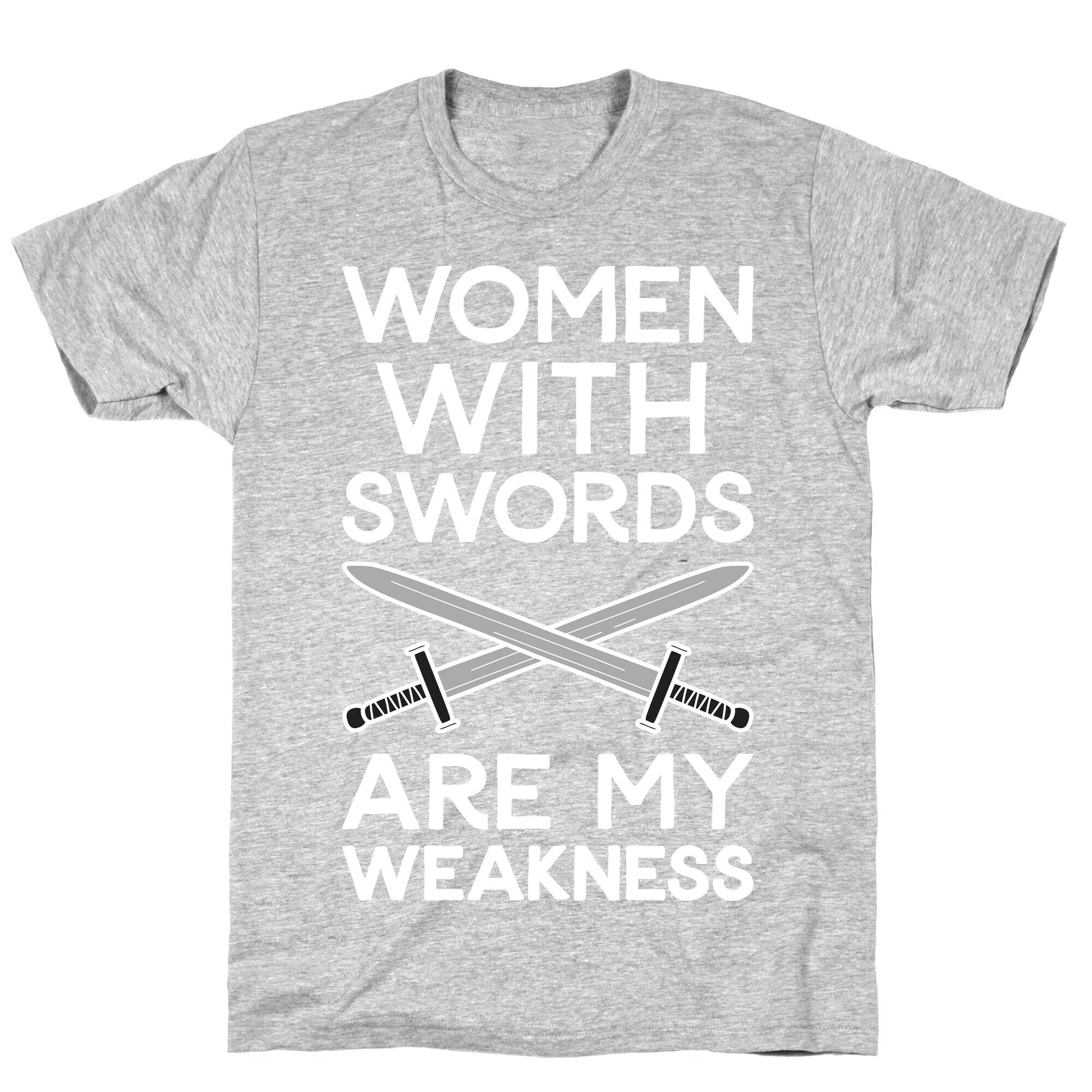 Women With Swords Are My Weakness T-Shirt