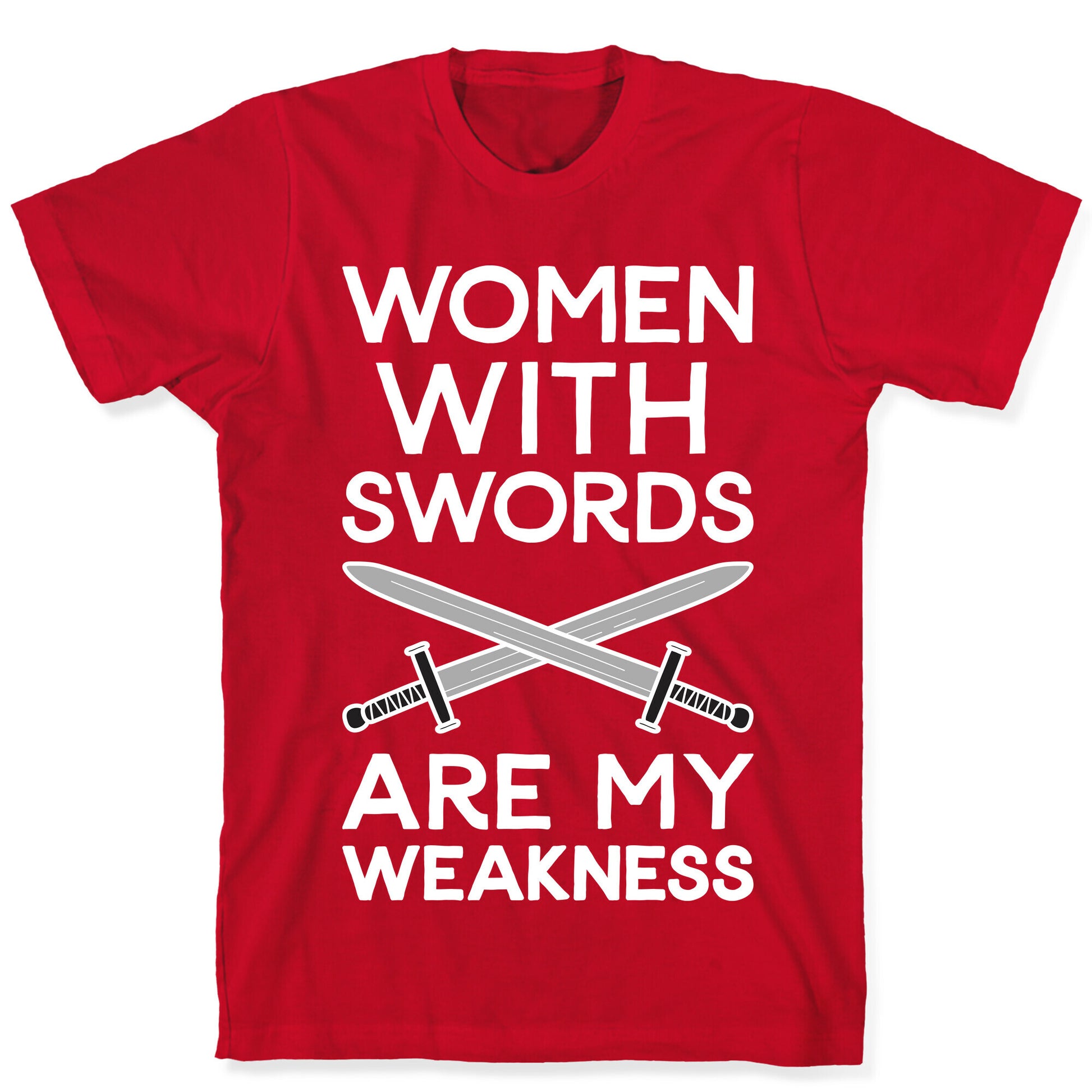 Women With Swords Are My Weakness T-Shirt
