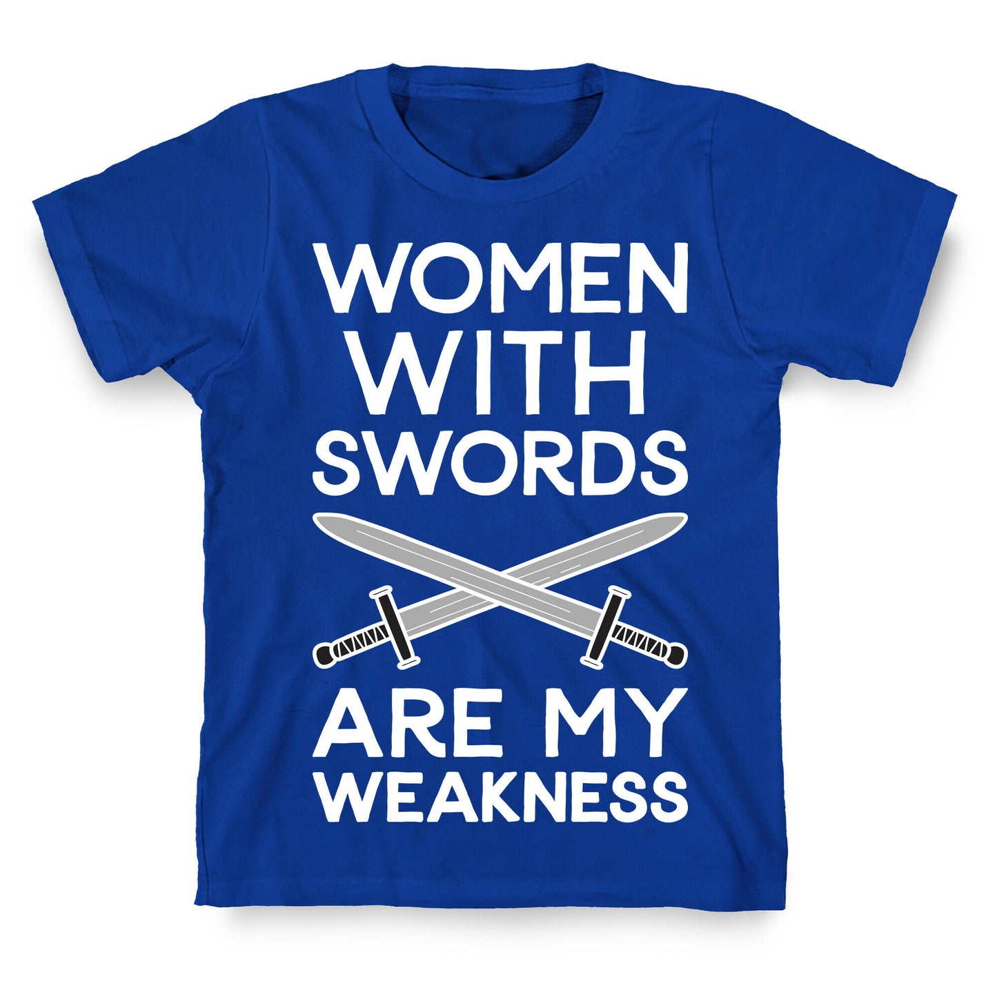 Women With Swords Are My Weakness T-Shirt