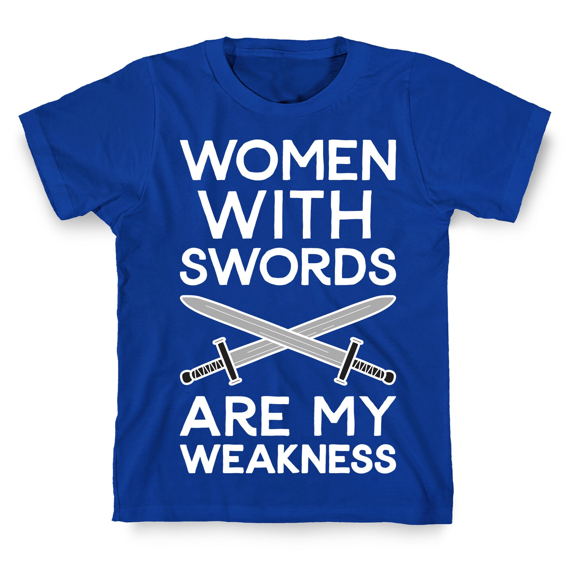 Women With Swords Are My Weakness T-Shirt
