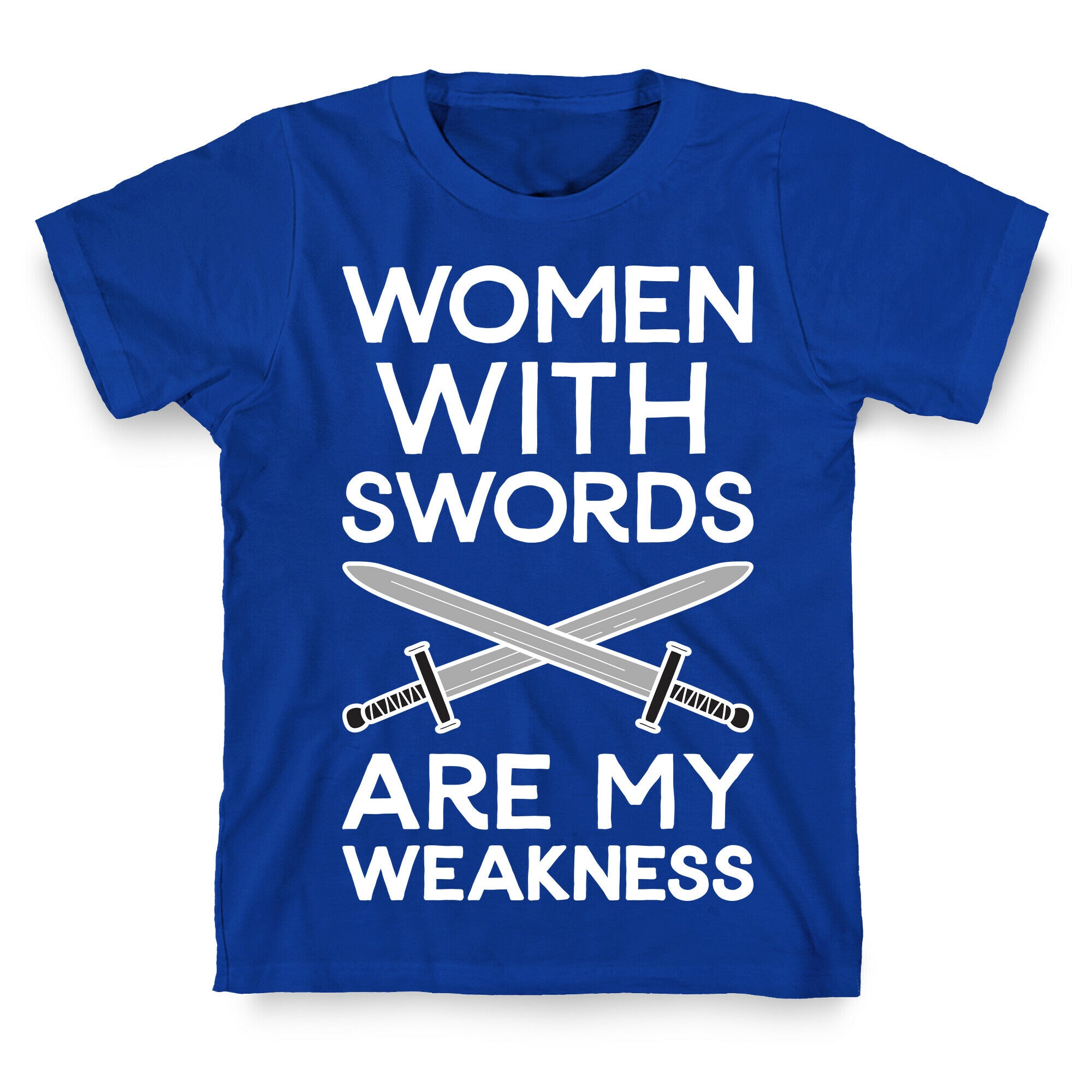 Women With Swords Are My Weakness T-Shirt