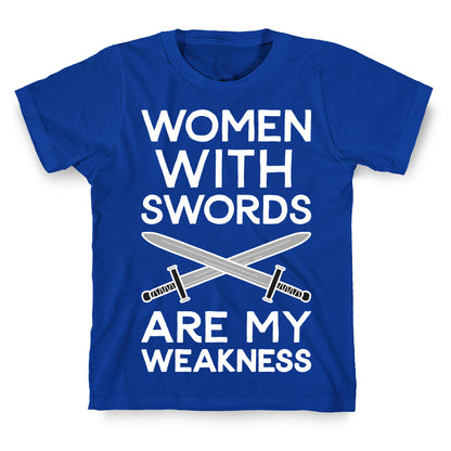Women With Swords Are My Weakness T-Shirt