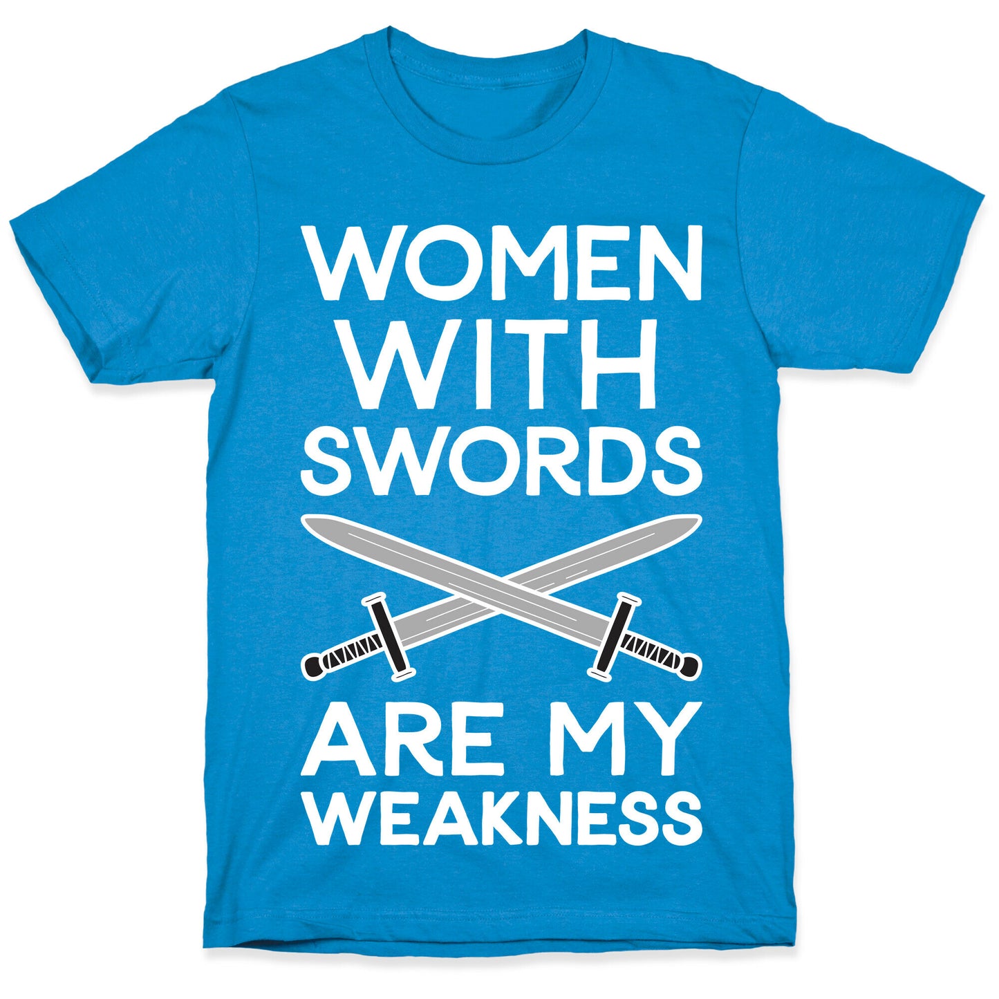 Women With Swords Are My Weakness T-Shirt