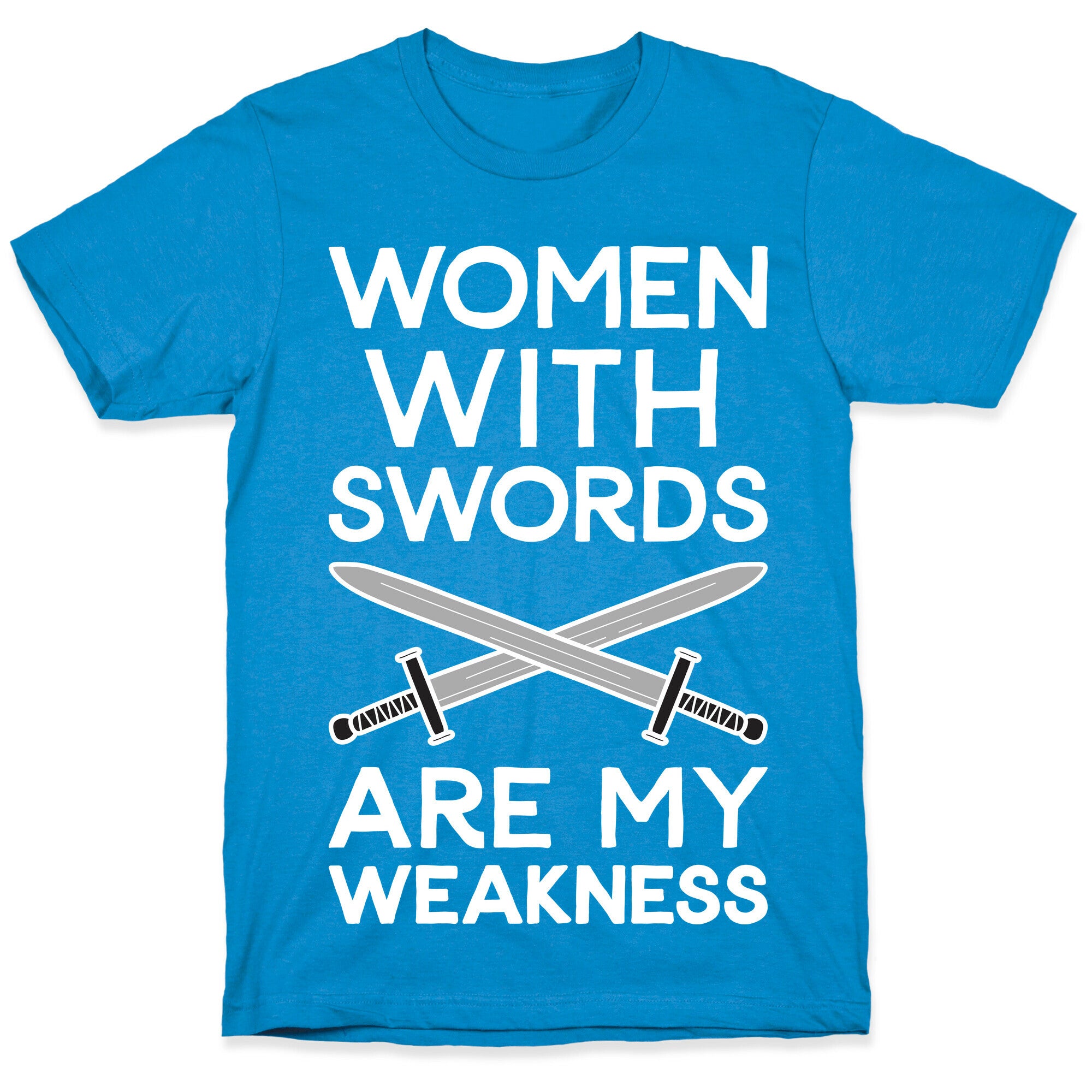 Women With Swords Are My Weakness T-Shirt