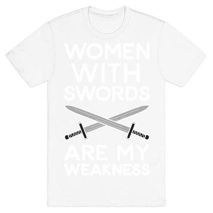 Women With Swords Are My Weakness T-Shirt