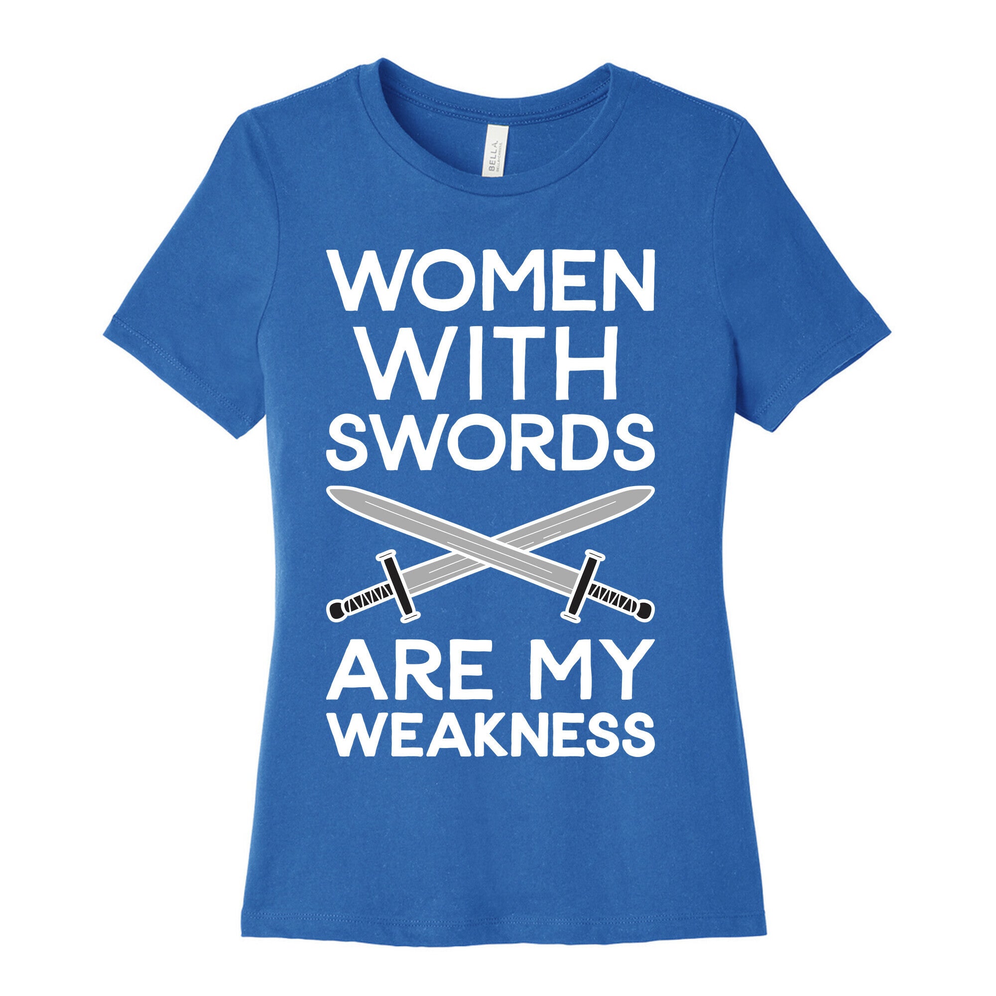 Women With Swords Are My Weakness Women's Cotton Tee