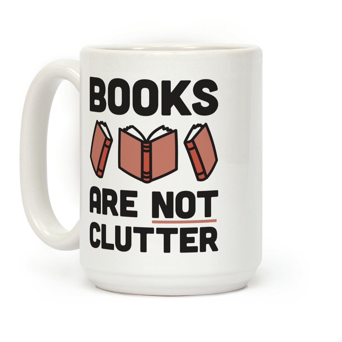 Books Are Not Clutter Coffee Mug