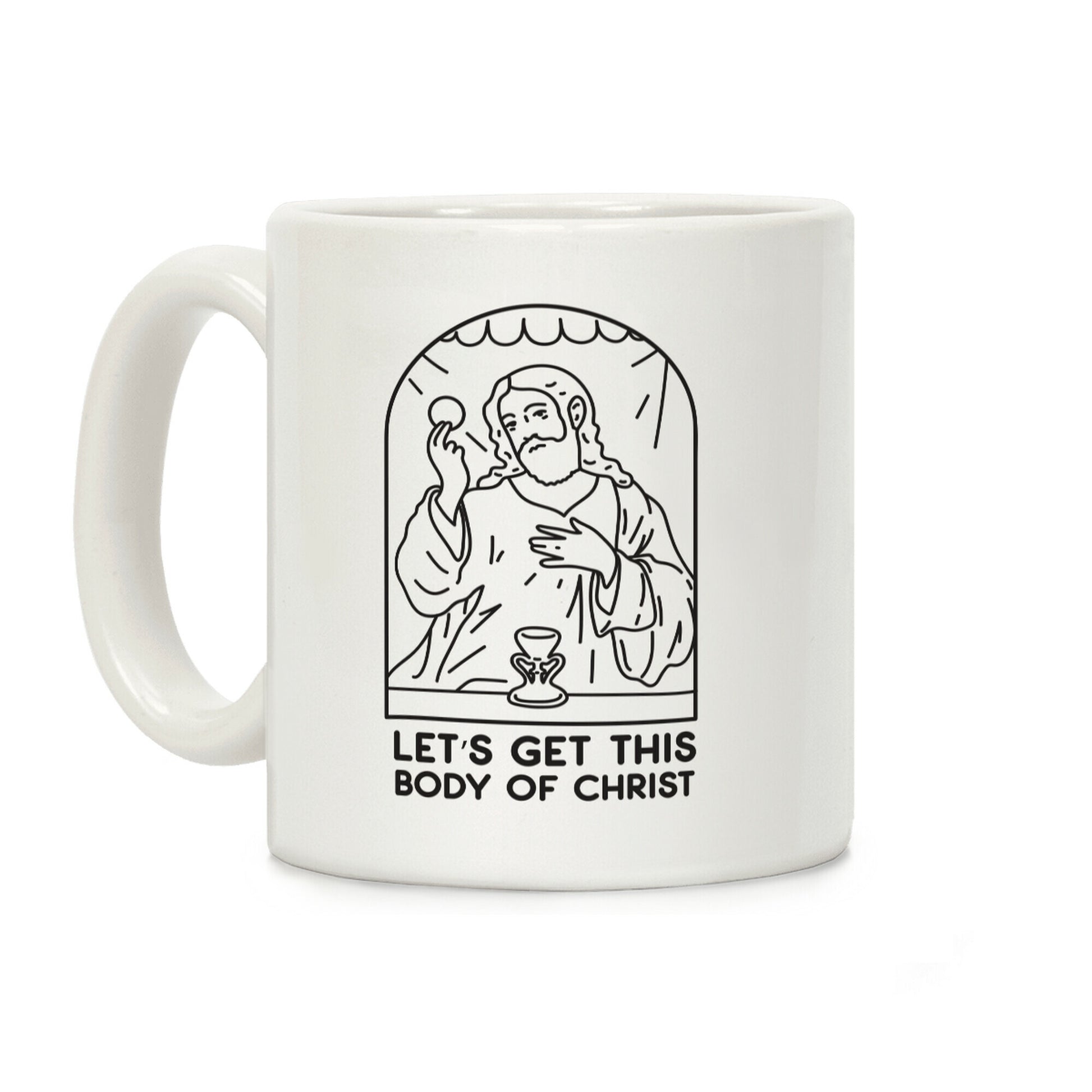 Let's Get This Body of Christ Coffee Mug