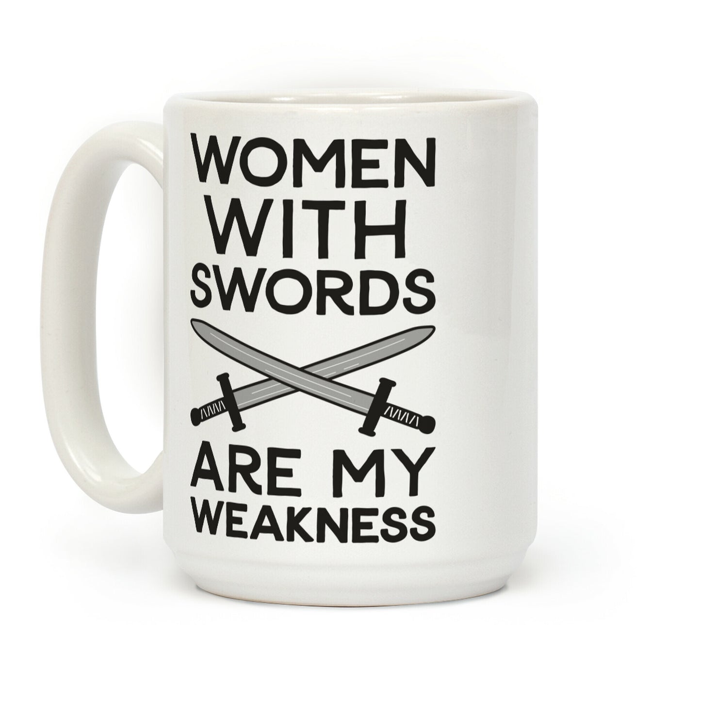 Women With Swords Are My Weakness Coffee Mug