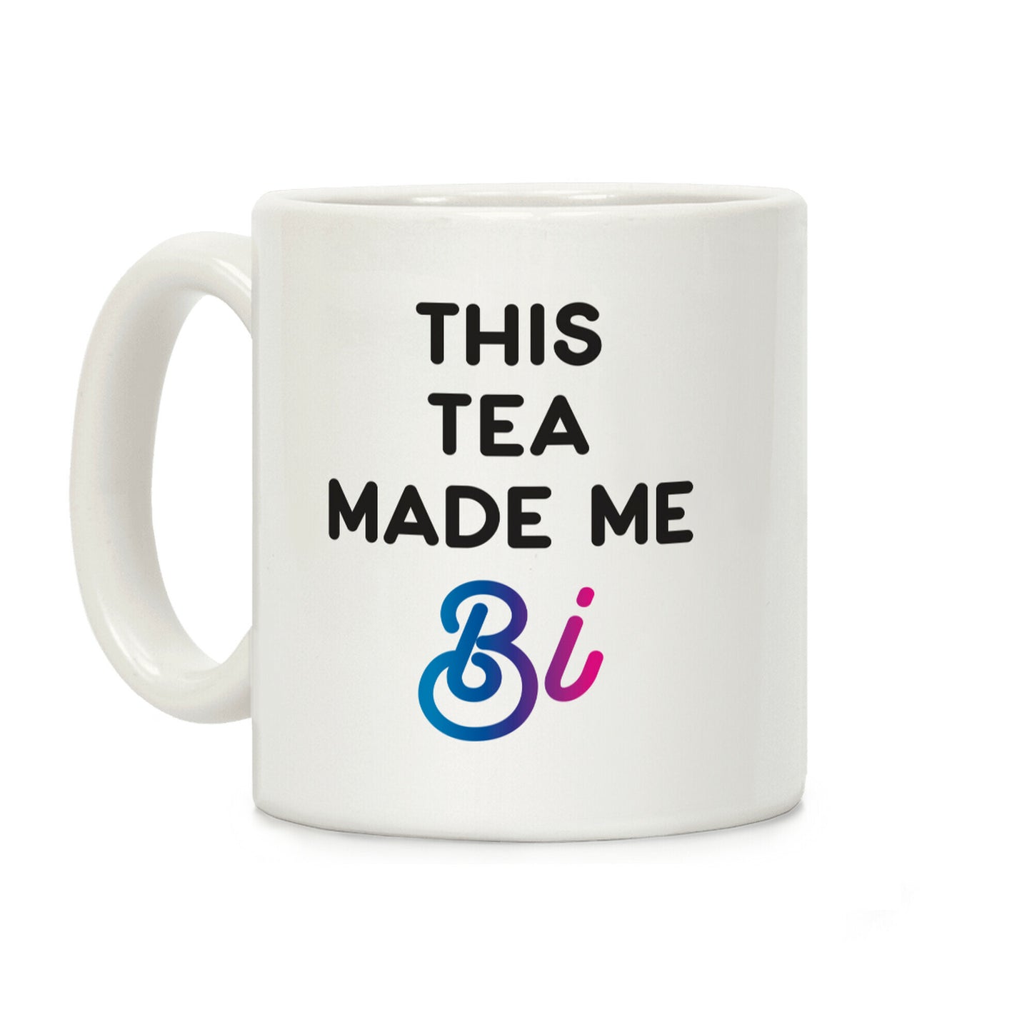 This Tea Made Me Bi Coffee Mug