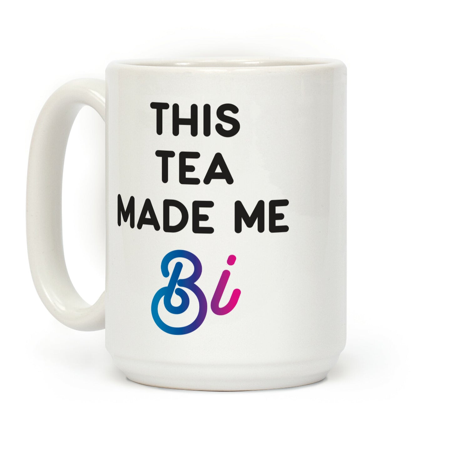This Tea Made Me Bi Coffee Mug