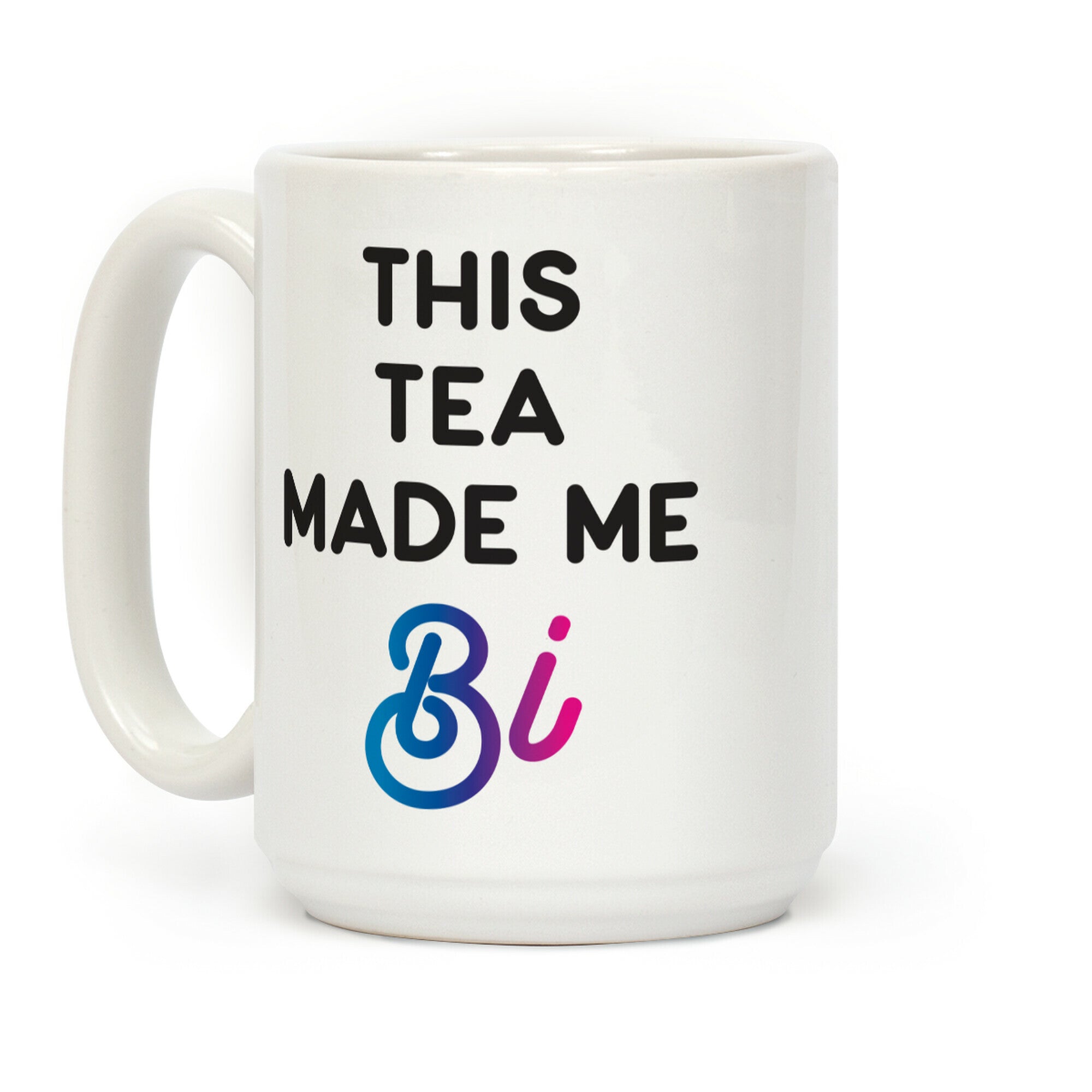 This Tea Made Me Bi Coffee Mug