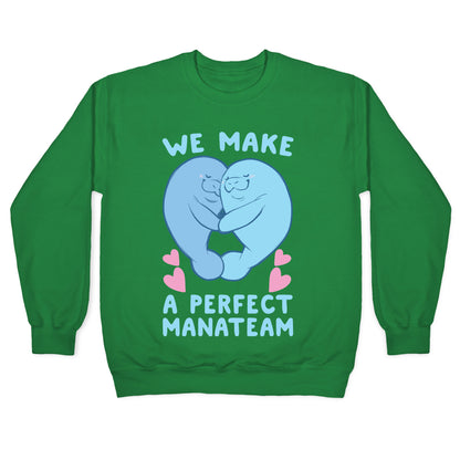 We Make a Perfect Manateam Crewneck Sweatshirt