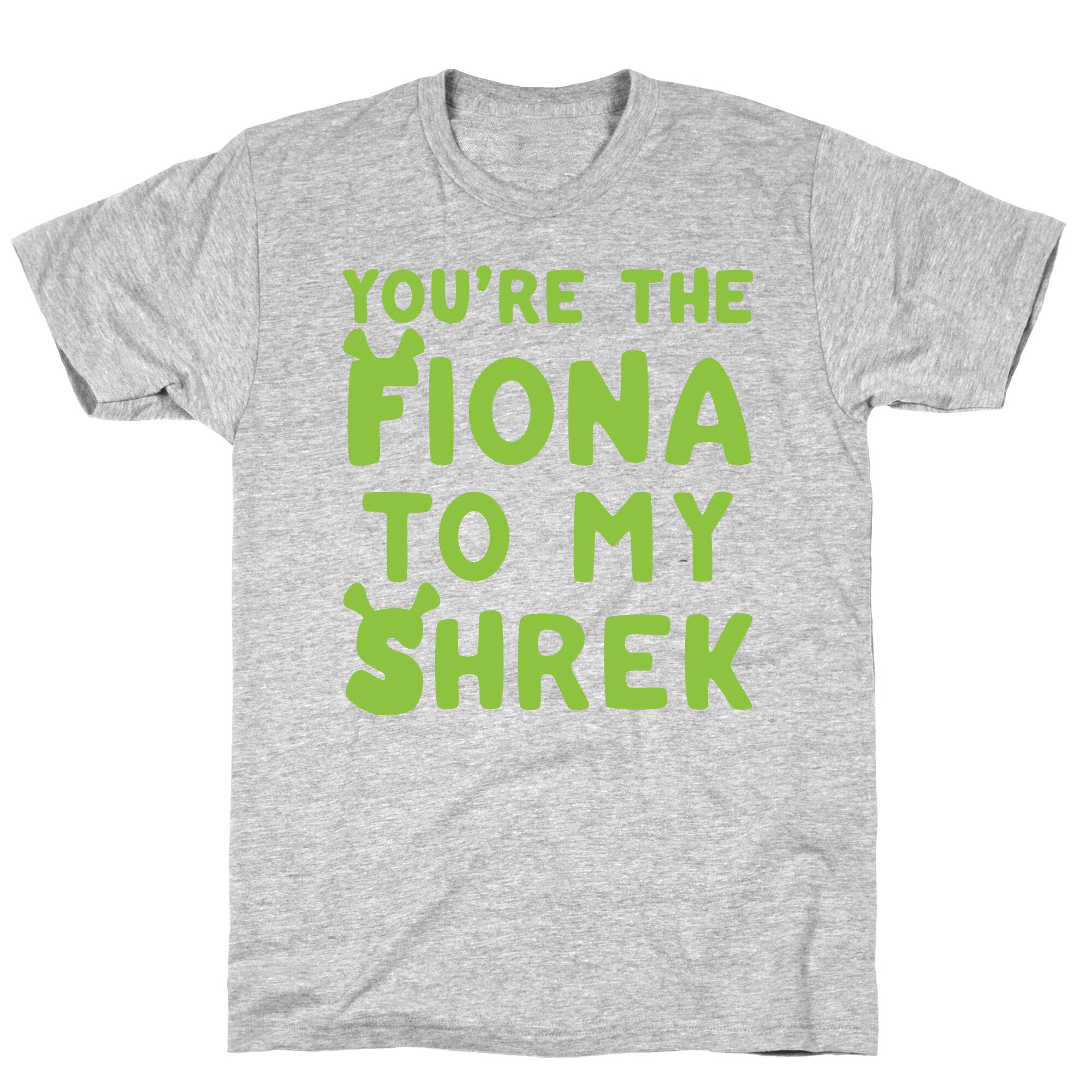 You're The Fiona To My Shrek Parody White Print T-Shirt
