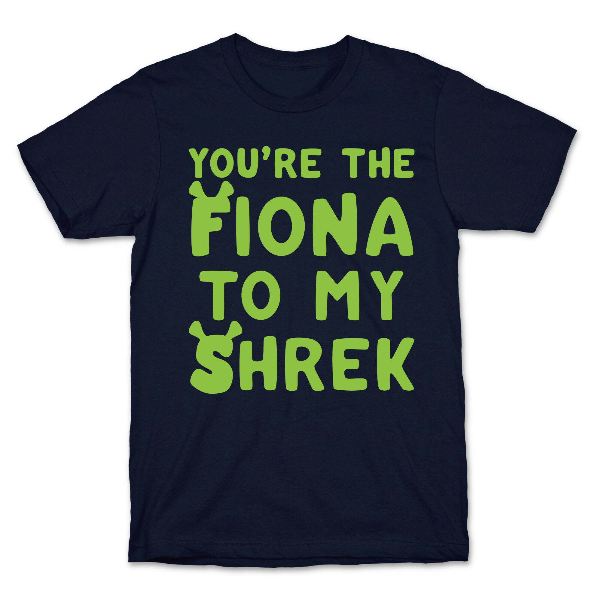 You're The Fiona To My Shrek Parody White Print T-Shirt